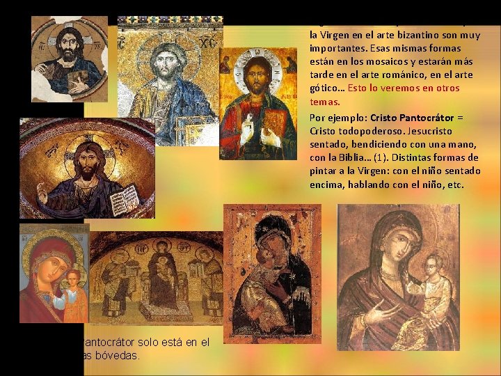  • • (1) Cristo Pantocrátor solo está en el centro de las bóvedas.