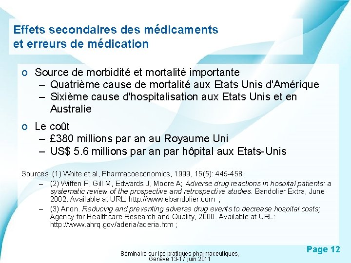 Effets secondaires des médicaments et erreurs de médication o Source de morbidité et mortalité