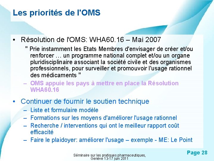 Les priorités de l'OMS • Résolution de l'OMS: WHA 60. 16 – Mai 2007