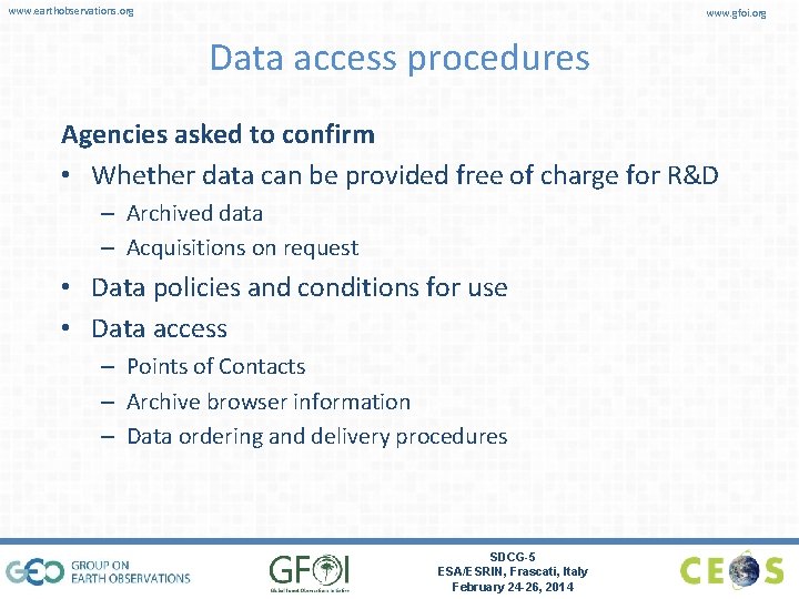 www. earthobservations. org www. gfoi. org Data access procedures Agencies asked to confirm •