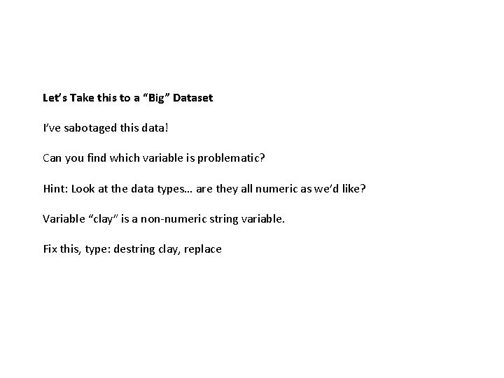 Let’s Take this to a “Big” Dataset I’ve sabotaged this data! Can you find