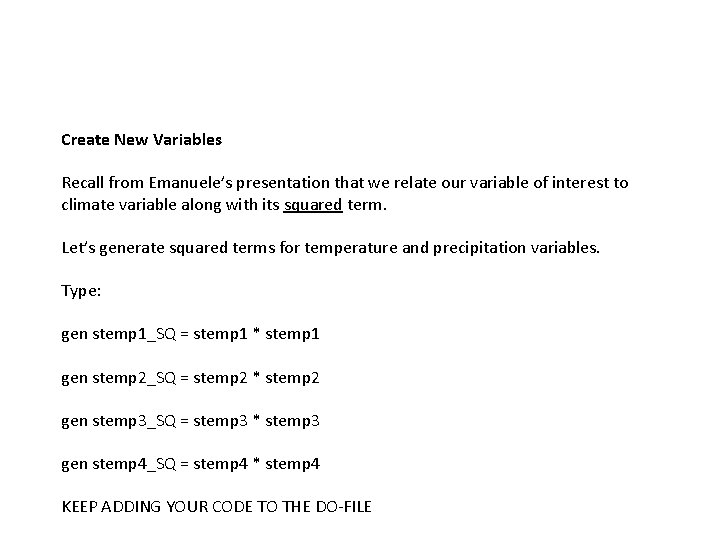 Create New Variables Recall from Emanuele’s presentation that we relate our variable of interest
