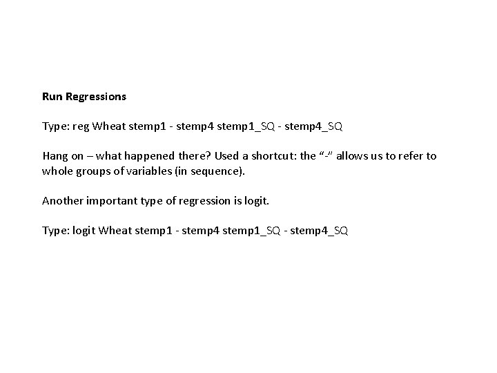 Run Regressions Type: reg Wheat stemp 1 - stemp 4 stemp 1_SQ - stemp