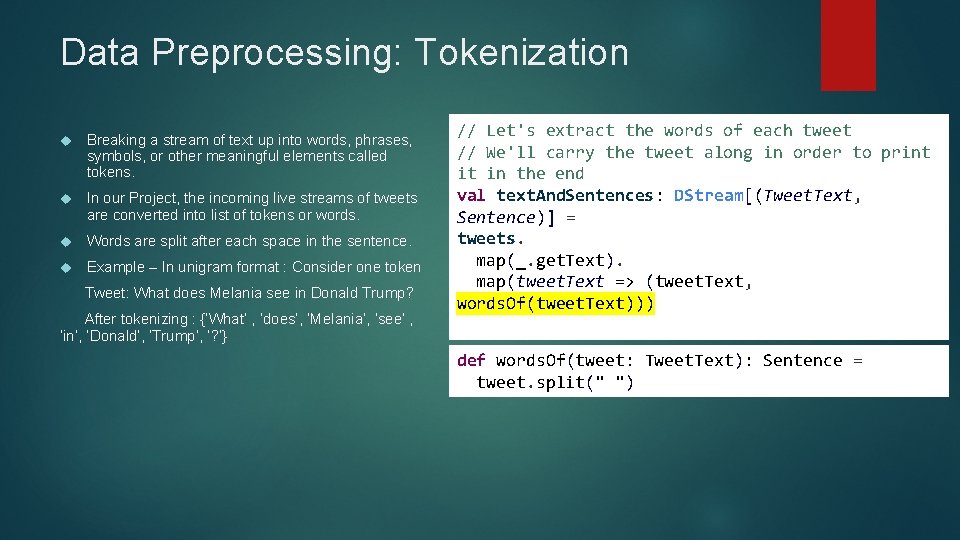 Data Preprocessing: Tokenization Breaking a stream of text up into words, phrases, symbols, or