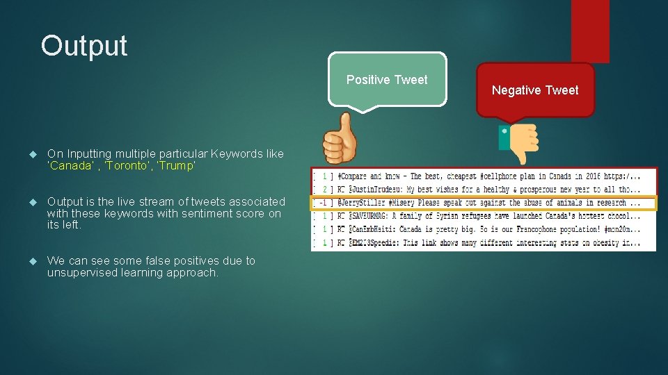 Output Positive Tweet On Inputting multiple particular Keywords like ‘Canada’ , ‘Toronto’, ‘Trump’ Output