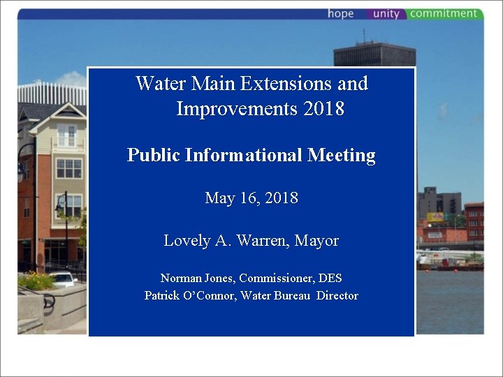 Water Main Extensions and Improvements 2018 Public Informational Meeting May 16, 2018 Lovely A.