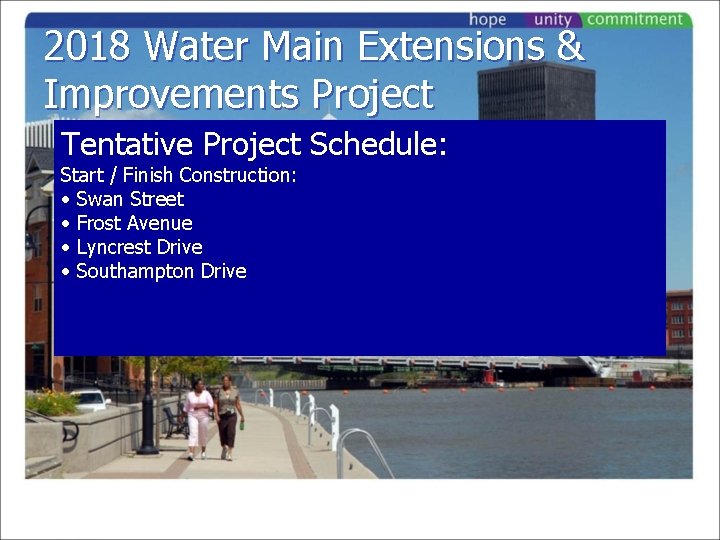 2018 Water Main Extensions & Improvements Project Tentative Project Schedule: Start / Finish Construction: