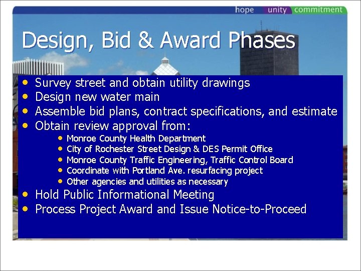 Design, Bid & Award Phases • • Survey street and obtain utility drawings Design