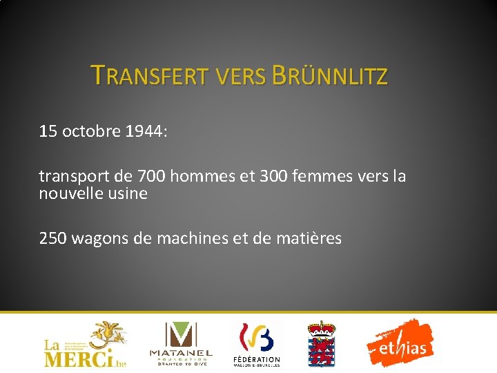 TRANSFERT VERS BRÜNNLITZ 15 octobre 1944: transport de 700 hommes et 300 femmes vers
