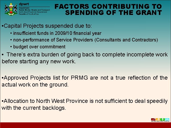FACTORS CONTRIBUTING TO SPENDING OF THE GRANT • Capital Projects suspended due to: •