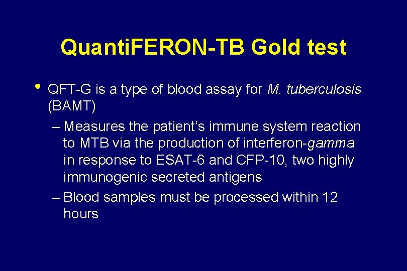 Quanti. FERON-TB Gold test • QFT-G is a type of blood assay for M.