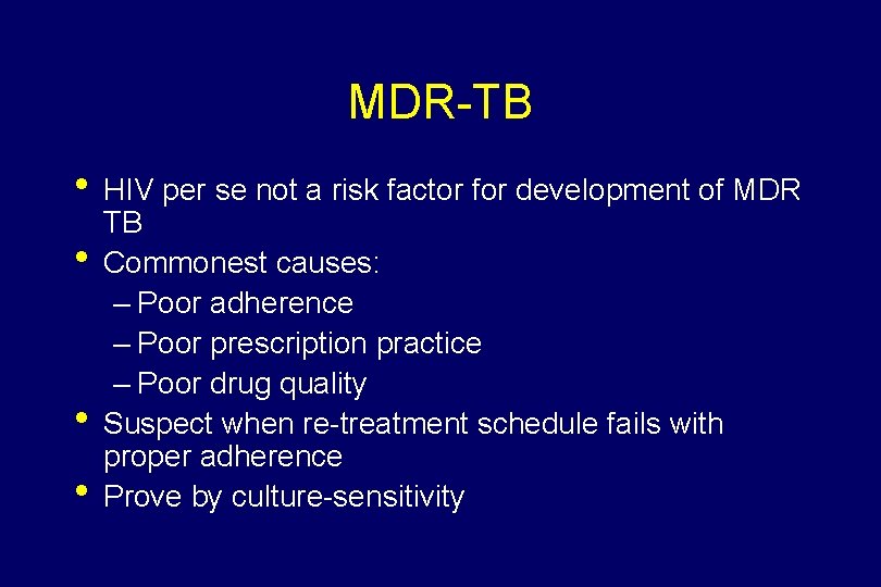 MDR-TB • HIV per se not a risk factor for development of MDR •