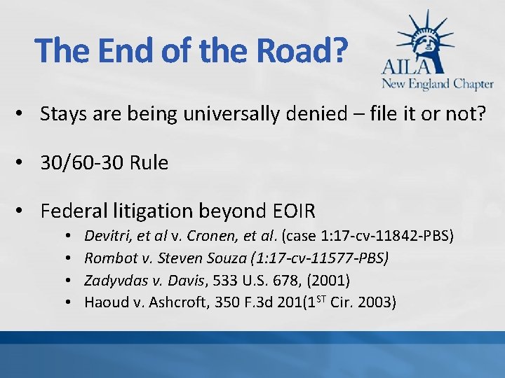 The End of the Road? • Stays are being universally denied – file it