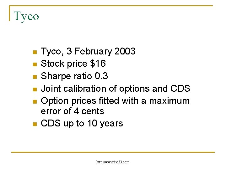 Tyco n n n Tyco, 3 February 2003 Stock price $16 Sharpe ratio 0.
