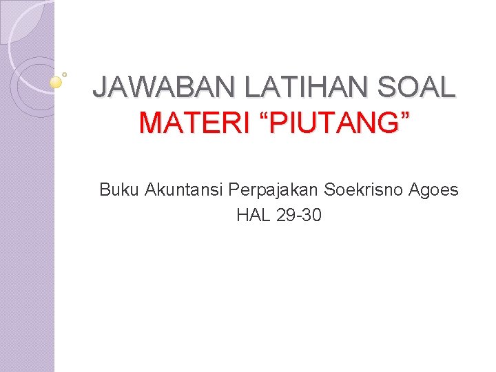 Jawaban Latihan Soal Materi Piutang Buku Akuntansi Perpajakan