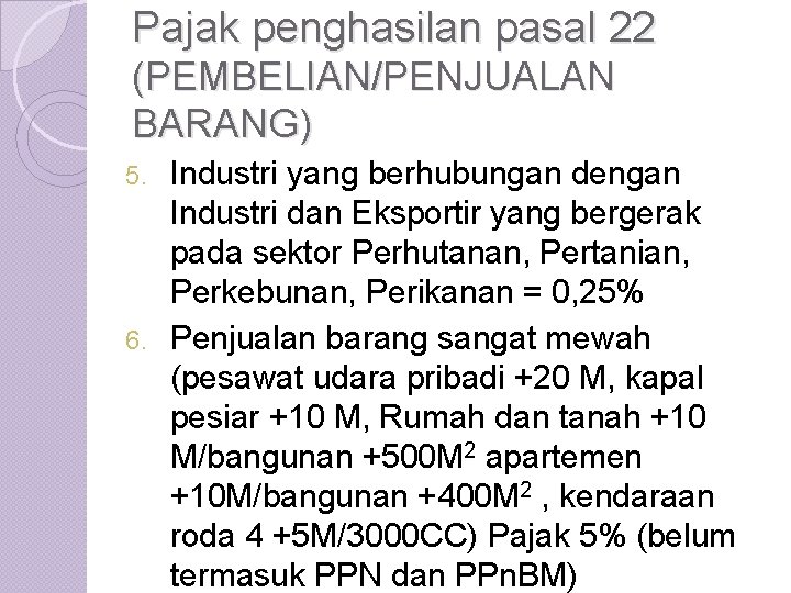 Pajak penghasilan pasal 22 (PEMBELIAN/PENJUALAN BARANG) Industri yang berhubungan dengan Industri dan Eksportir yang