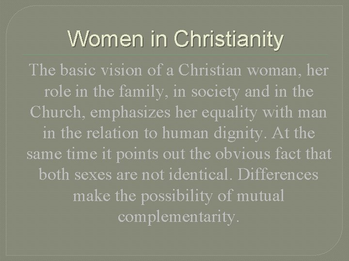 Women in Christianity The basic vision of a Christian woman, her role in the