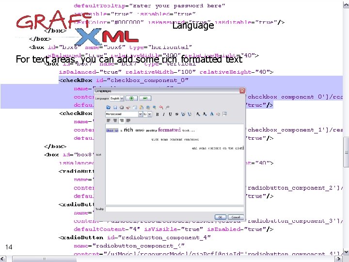 Language For text areas, you can add some rich formatted text 14 Language For text areas, you can add some rich formatted text 14