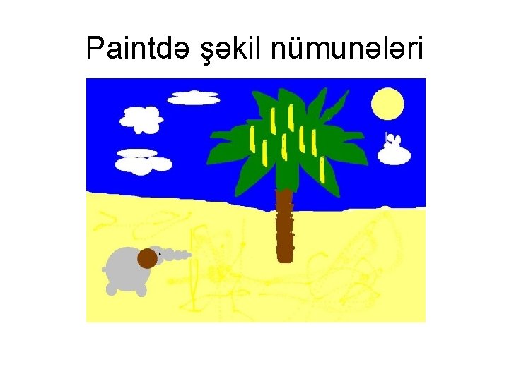 Paintdə şəkil nümunələri Paintdə şəkil nümunələri