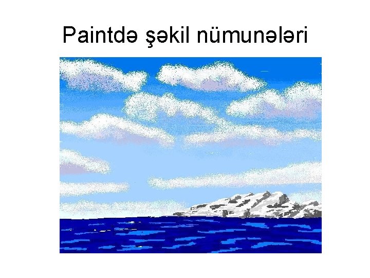 Paintdə şəkil nümunələri Paintdə şəkil nümunələri