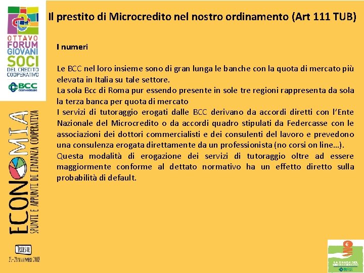 Il prestito di Microcredito nel nostro ordinamento (Art 111 TUB) I numeri Le BCC