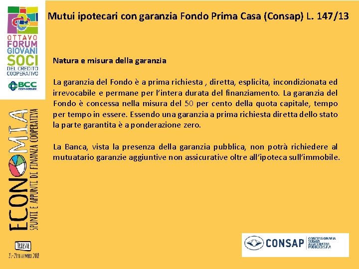 Mutui ipotecari con garanzia Fondo Prima Casa (Consap) L. 147/13 Natura e misura della