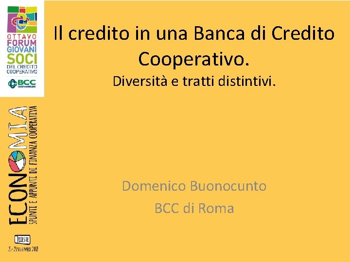 Il credito in una Banca di Credito Cooperativo. Diversità e tratti distintivi. Domenico Buonocunto