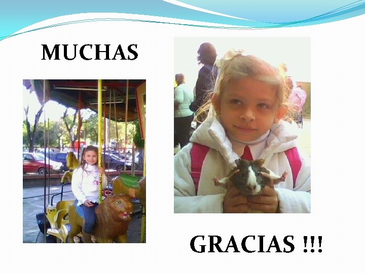 MUCHAS GRACIAS !!! 