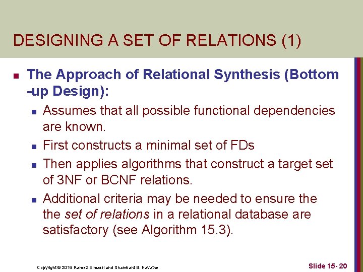 DESIGNING A SET OF RELATIONS (1) n The Approach of Relational Synthesis (Bottom -up