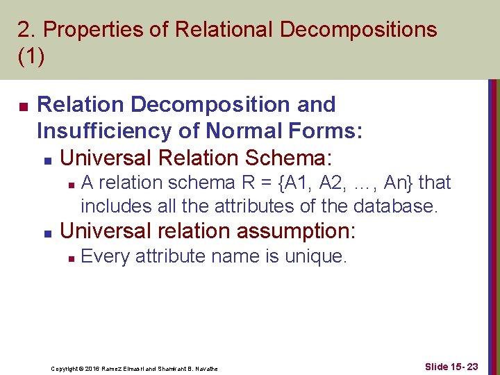 2. Properties of Relational Decompositions (1) n Relation Decomposition and Insufficiency of Normal Forms: