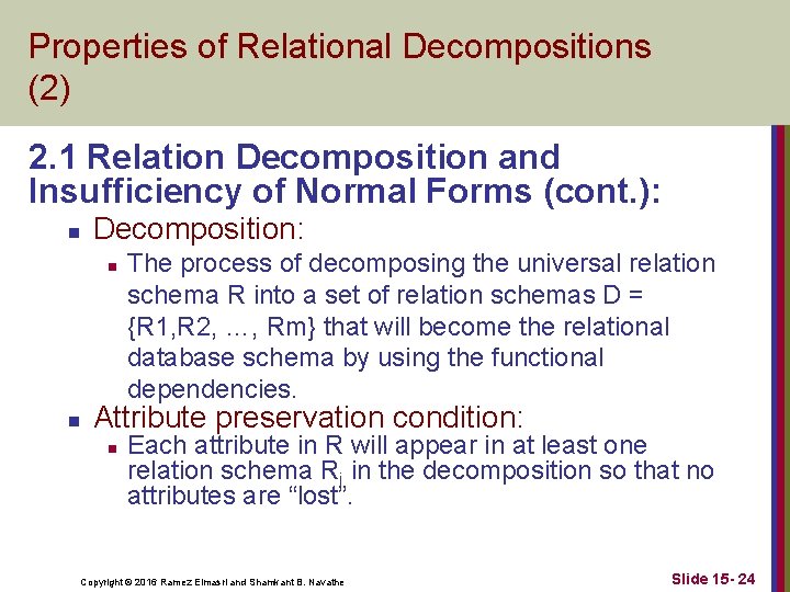 Properties of Relational Decompositions (2) 2. 1 Relation Decomposition and Insufficiency of Normal Forms