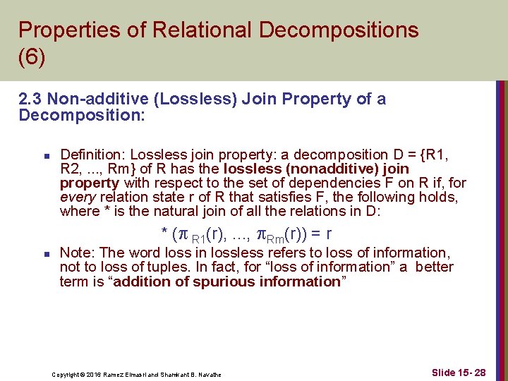 Properties of Relational Decompositions (6) 2. 3 Non-additive (Lossless) Join Property of a Decomposition: