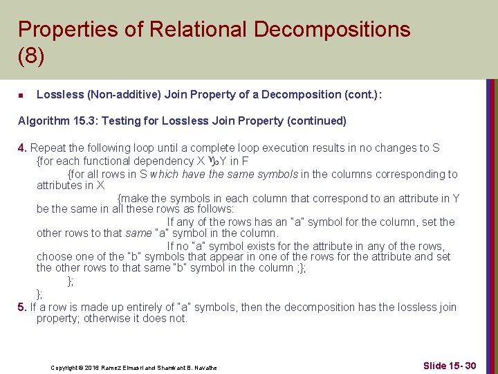 Properties of Relational Decompositions (8) n Lossless (Non-additive) Join Property of a Decomposition (cont.
