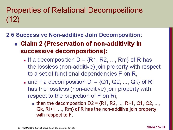 Properties of Relational Decompositions (12) 2. 5 Successive Non-additive Join Decomposition: n Claim 2
