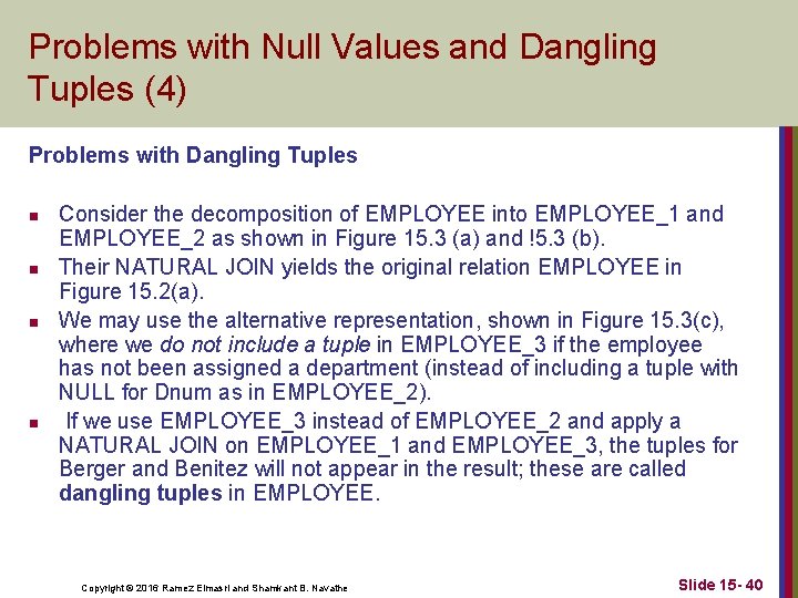 Problems with Null Values and Dangling Tuples (4) Problems with Dangling Tuples n n