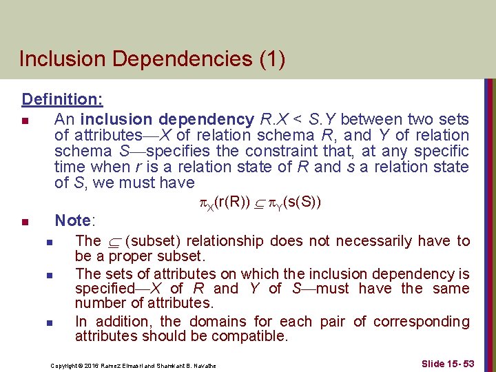 Inclusion Dependencies (1) Definition: n An inclusion dependency R. X < S. Y between