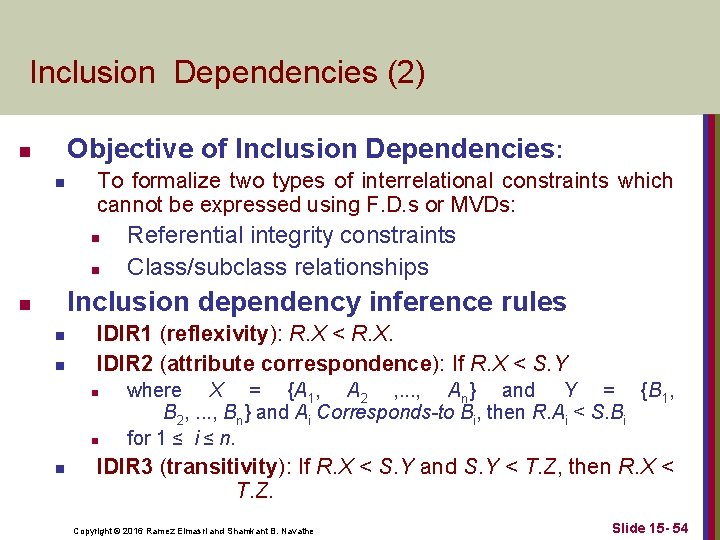 Inclusion Dependencies (2) Objective of Inclusion Dependencies: n n To formalize two types of