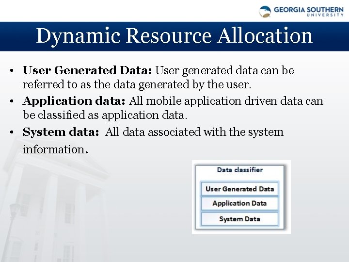 Dynamic Resource Allocation • User Generated Data: User generated data can be referred to