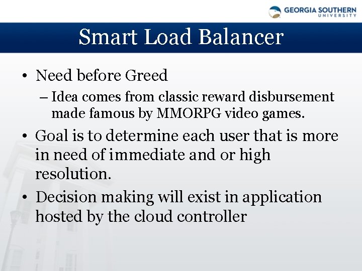 Smart Load Balancer • Need before Greed – Idea comes from classic reward disbursement