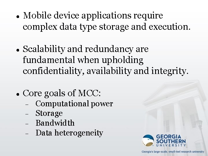 ● Mobile device applications require complex data type storage and execution. ● Scalability and