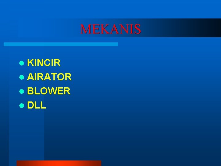 MEKANIS l KINCIR l AIRATOR l BLOWER l DLL 