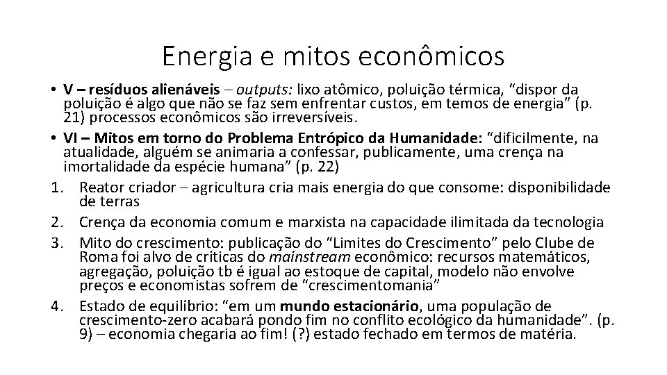 Energia e mitos econômicos • V – resíduos alienáveis – outputs: lixo atômico, poluição