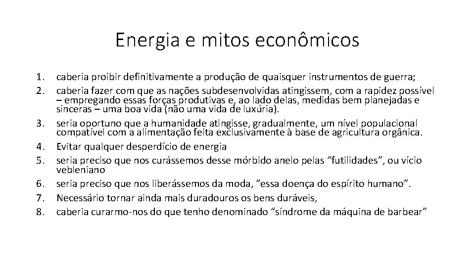 Energia e mitos econômicos 1. 2. 3. 4. 5. 6. 7. 8. caberia proibir