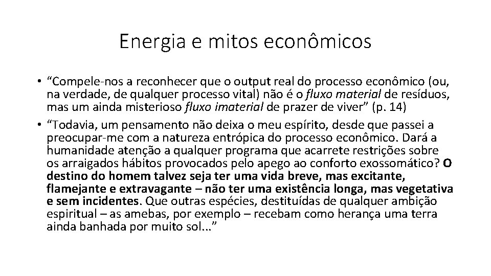 Energia e mitos econômicos • “Compele-nos a reconhecer que o output real do processo