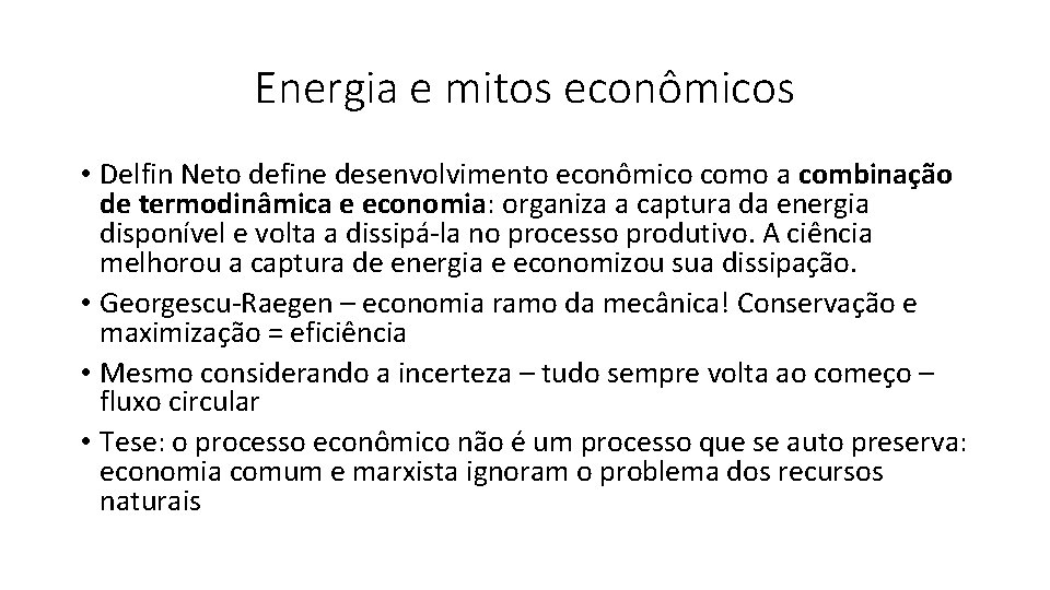 Energia e mitos econômicos • Delfin Neto define desenvolvimento econômico como a combinação de