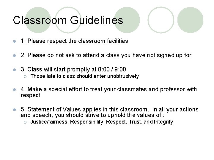 Classroom Guidelines l 1. Please respect the classroom facilities l 2. Please do not