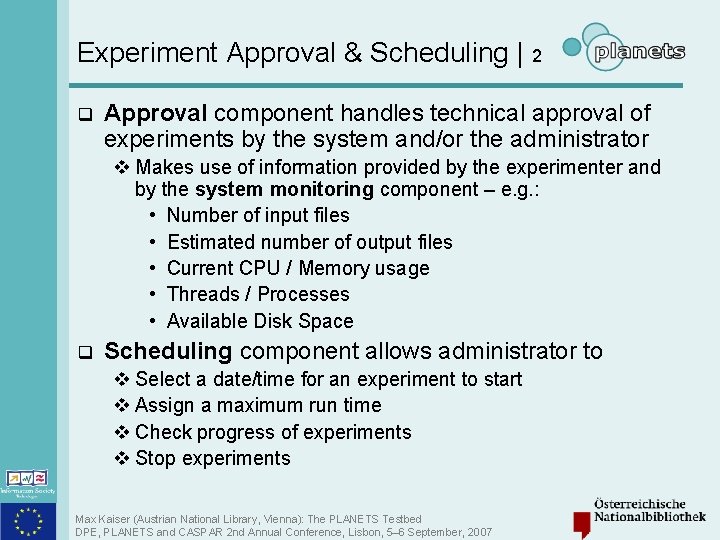 Experiment Approval & Scheduling | 2 q Approval component handles technical approval of experiments