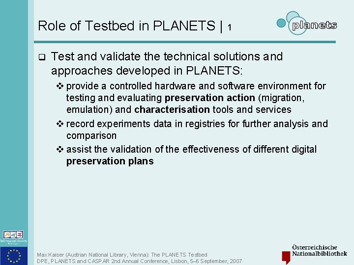 Role of Testbed in PLANETS | 1 q Test and validate the technical solutions