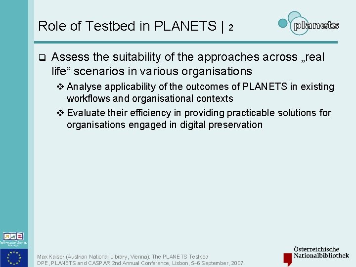 Role of Testbed in PLANETS | 2 q Assess the suitability of the approaches