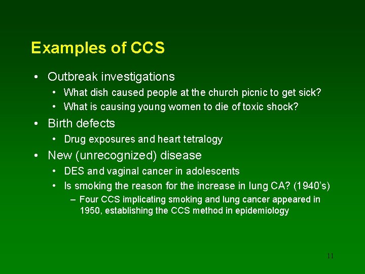 Examples of CCS • Outbreak investigations • What dish caused people at the church